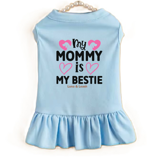 Mommy is My Bestie Dog Dress