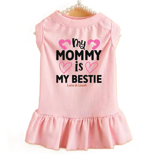 Mommy is My Bestie Dog Dress