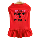 Mommy is My Bestie Dog Dress