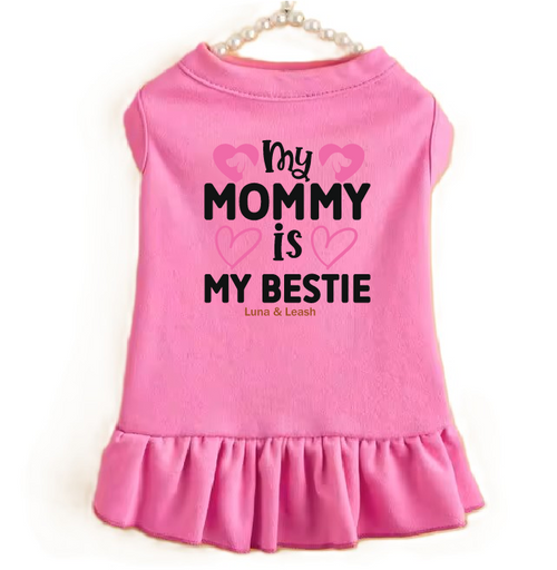 Mommy is My Bestie Dog Dress