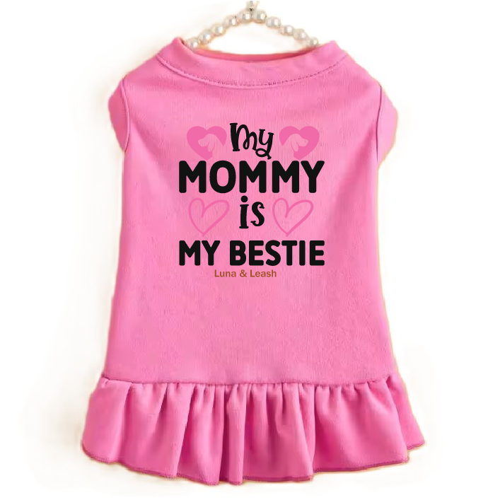Mommy is My Bestie Dog Dress