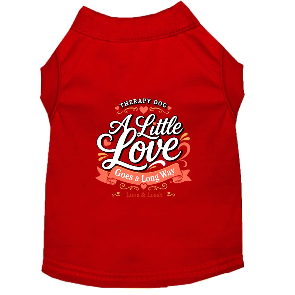 A Little Love Goes a Long Way Therapy Dog Shirt - Therapy