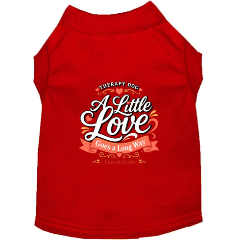 A Little Love Goes a Long Way Therapy Dog Shirt - Therapy