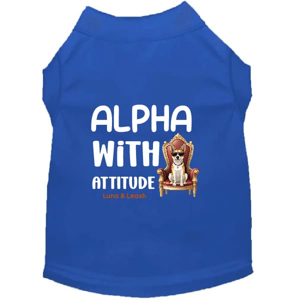 Alpha with Attitude Dog Shirt