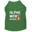 Alpha with Attitude Dog Shirt - Statement Dog Shirts