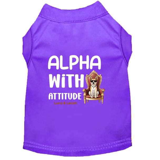 Alpha with Attitude Dog Shirt - Statement Dog Shirts