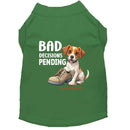 Bad Decisions Pending Dog Shirt - Funny Dog Shirts