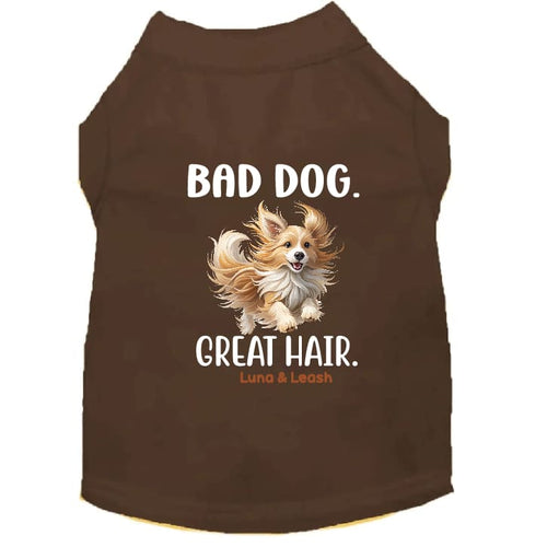 Bad Dog. Great Hair. Dog Shirt - Dog Shirt Deals