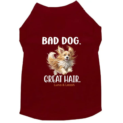 Bad Dog. Great Hair. Dog Shirt - Dog Shirt Deals