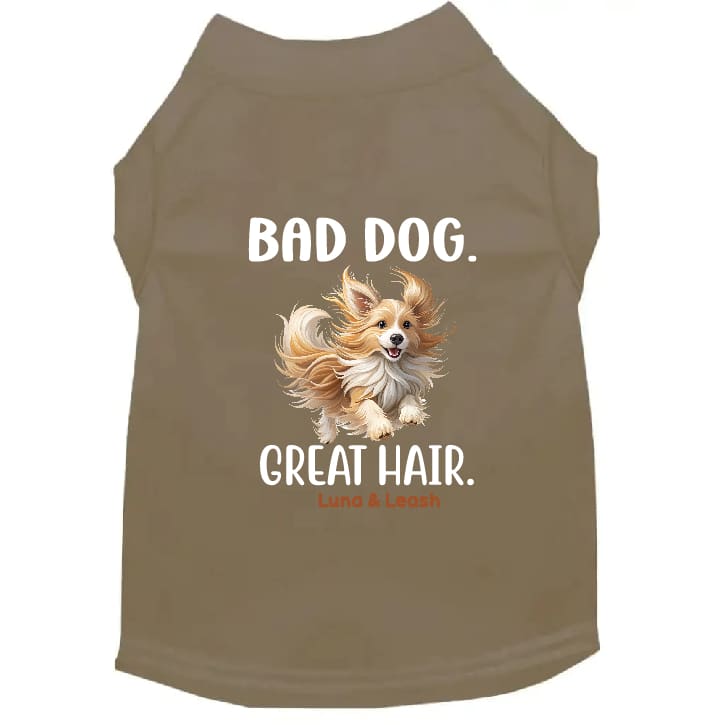 Bad Dog. Great Hair. Dog Shirt - Dog Shirt Deals