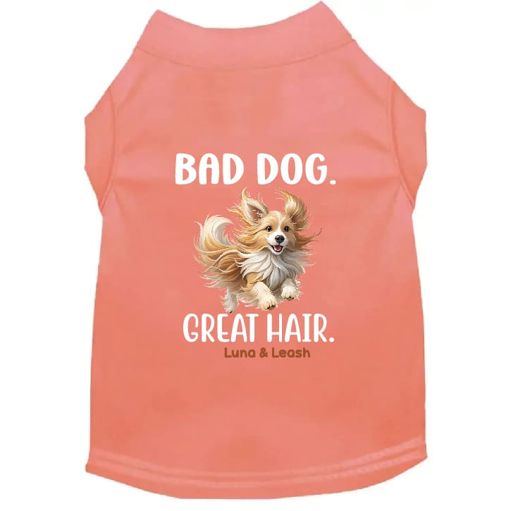 Bad Dog. Great Hair. Dog Shirt