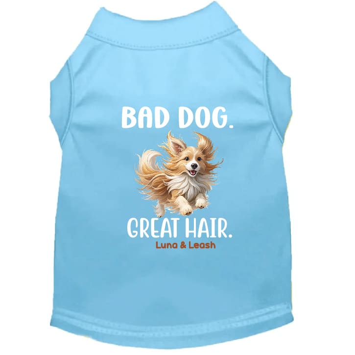Bad Dog Great Hair Dog Shirt