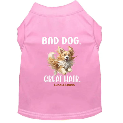 Bad Dog Great Hair Dog Shirt - Funny Dog Shirts