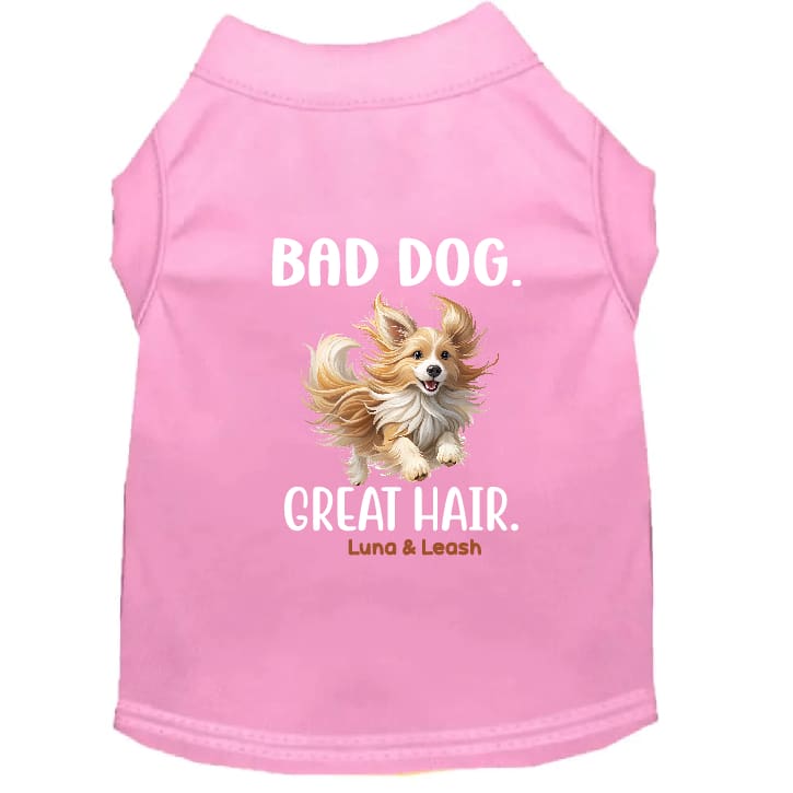 Bad Dog Great Hair Dog Shirt - Funny Dog Shirts