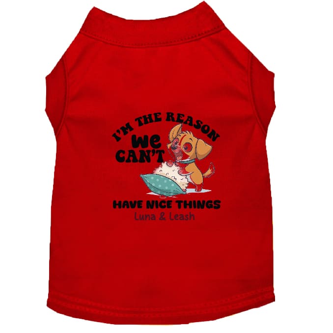 Can’t Have Nice Things Pet Shirt - Pet Shirt