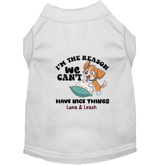 Can’t Have Nice Things Pet Shirt - Pet Shirt