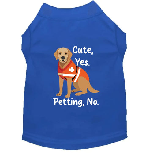 Cute Yes. Petting No. Dog Shirt - Service Dog Shirts