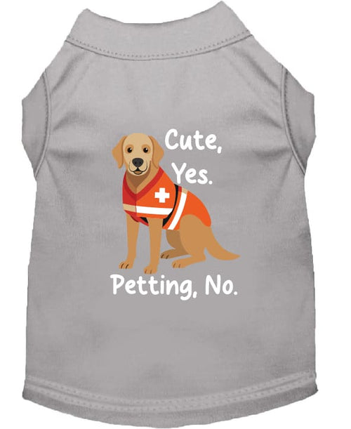 Cute Yes. Petting No. Dog Shirt - Service Dog Shirts