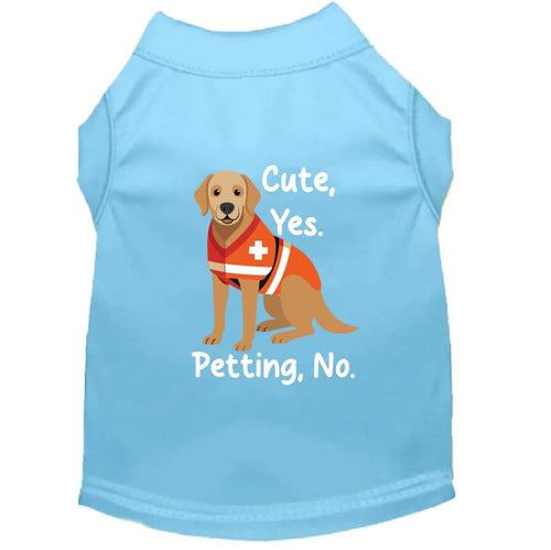 Cute Yes. Petting No. Dog Shirt - Service Dog Shirts