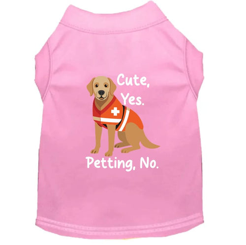 Cute Yes. Petting No. Dog Shirt - Service Dog Shirts