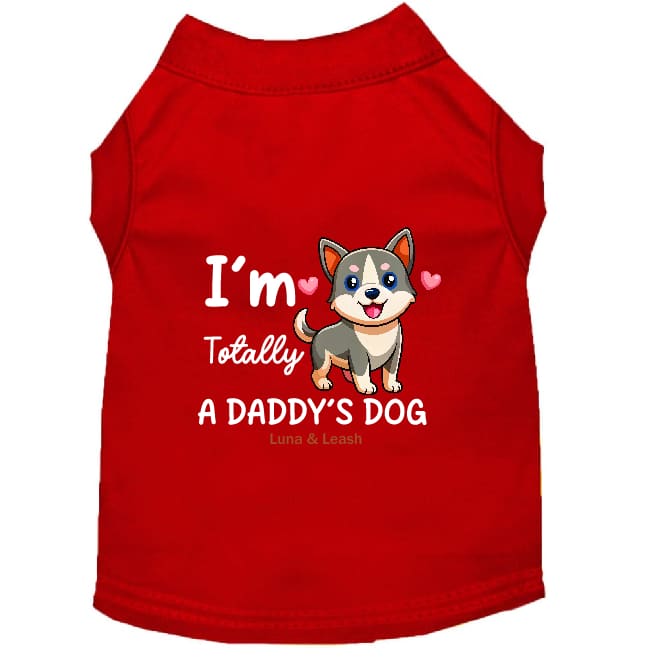 Daddy’s Dog Shirt - Dog Shirt