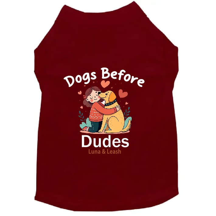 Dogs Before Dudes Dog Shirt - Dog Shirt