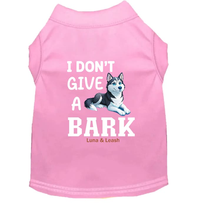 Don’t Give a Bark Dog Shirt - Dog Shirt