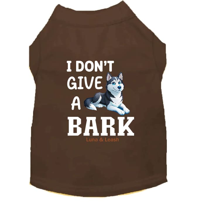 Don’t Give a Bark Dog Shirt - Dog Shirt