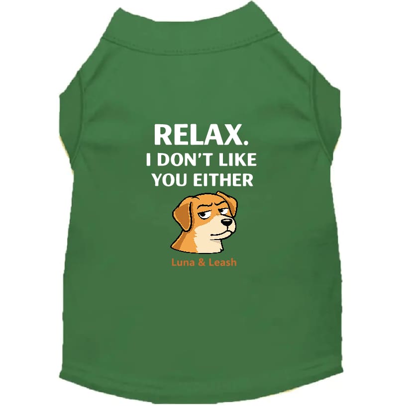Don’t Like You Either Dog Shirt - Funny Dog Shirts