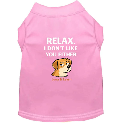 Don’t Like You Either Dog Shirt - Funny Dog Shirts