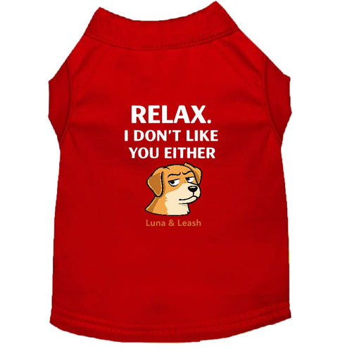 Don’t Like You Either Dog Shirt - Funny Dog Shirts