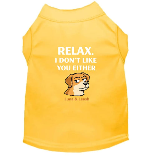 Don’t Like You Either Dog Shirt - Funny Dog Shirts