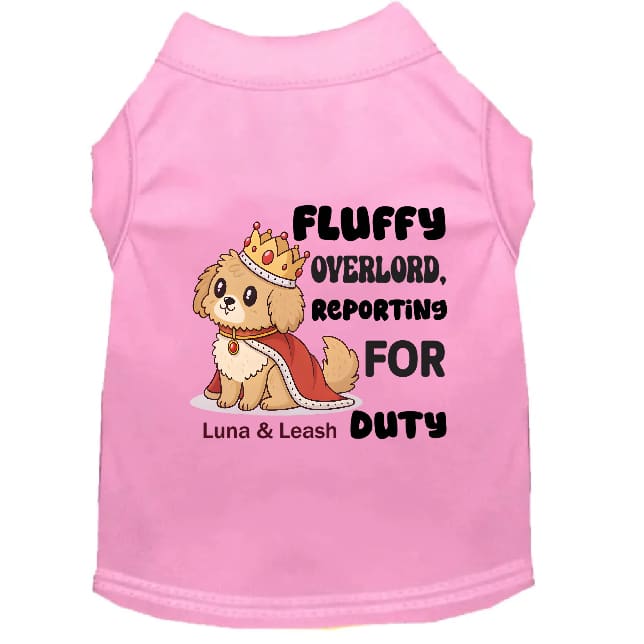 Fluffy Overlord Reporting for Duty Dog Shirt
