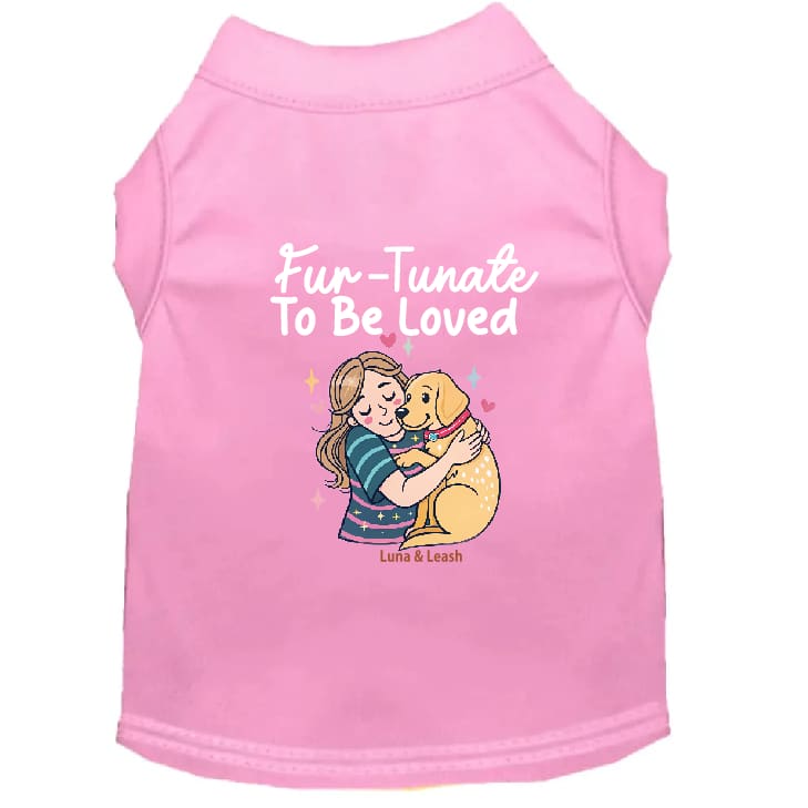 Fur-Tunate to Be Loved Dog Shirt - Dog Shirt