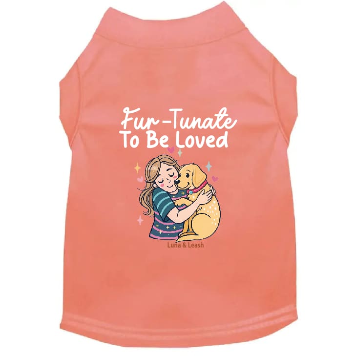 Fur-Tunate to Be Loved Dog Shirt - Dog Shirt