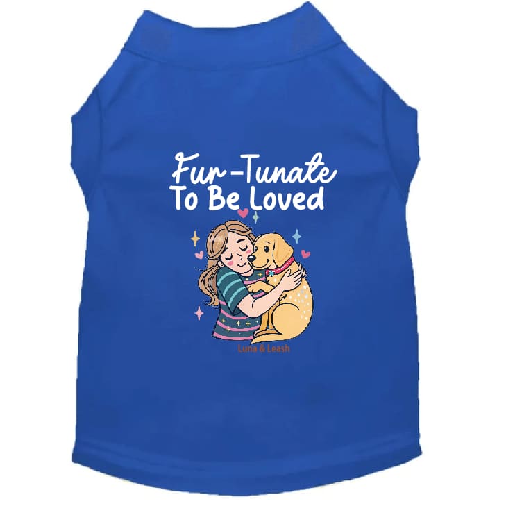 Fur-Tunate to Be Loved Dog Shirt - Dog Shirt