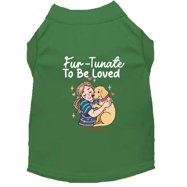 Fur-Tunate to Be Loved Dog Shirt - Dog Shirt