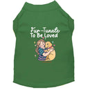 Fur-Tunate to Be Loved Dog Shirt - Sweet & Sentimental Dog