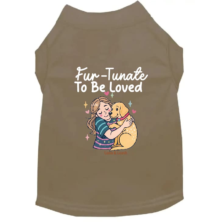 Fur-Tunate to Be Loved Dog Shirt - Dog Shirt