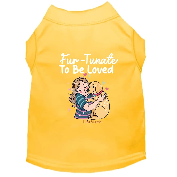Fur-Tunate to Be Loved Dog Shirt - Dog Shirt