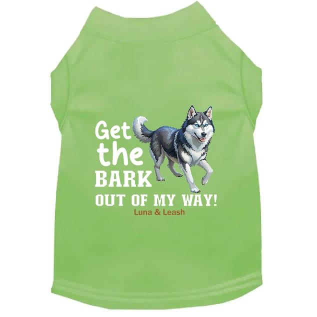Get The Bark Out of My Way Dog Shirt - Dog Shirt