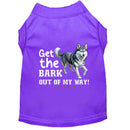 Get The Bark Out of My Way Dog Shirt - Funny Dog Shirts
