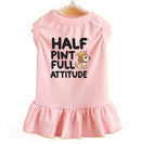 Half Pint Full Attitude Dog Dress - Dog Dress