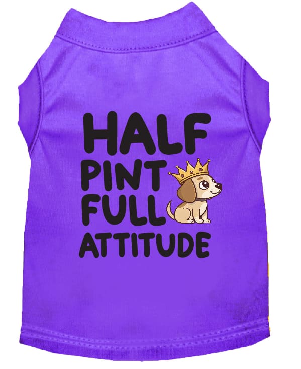 Half Pint Full Attitude Dog Shirt - Statement Dog Shirts