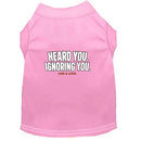 Heard You. Ignoring You. Dog Shirt - Funny Dog Shirts