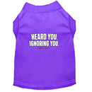 Heard You. Ignoring You. Dog Shirt - Funny Dog Shirts