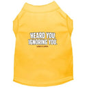Heard You. Ignoring You. Dog Shirt - Funny Dog Shirts