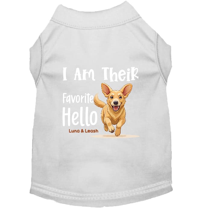 I Am Their Favorite Hello Dog Shirt - Dog Shirt Deals