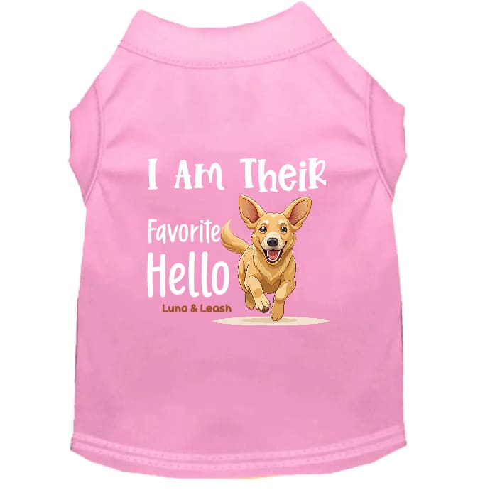 I Am Their Favorite Hello Dog Shirt - Sweet & Sentimental