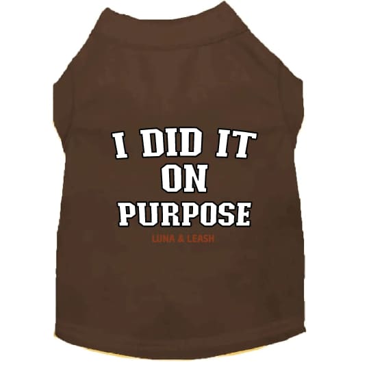 I Did It On Purpose Dog Shirt - Dog Shirt Deals